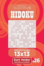 Sudoku Hidoku - 200 Hard Puzzles 13x13 (Volume 26)