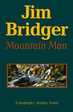 Jim Bridger, Mountain Man