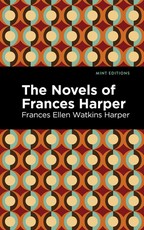 The Novels of Frances Harper