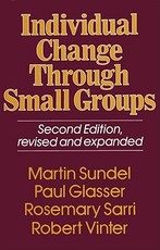Individual Change Through Small Groups, 2nd Ed.