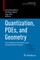 Quantization, Pdes, and Geometry