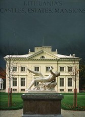 Lithuania's Castles, Estates, Mansions