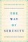 The Way of Serenity: Finding Peace and Happiness in the Serenity Prayer