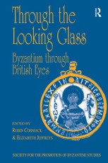 Through the Looking Glass: Byzantium through British Eyes