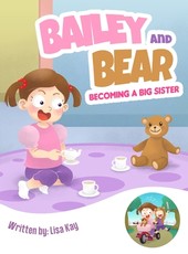 Bailey and Bear. Becoming a Big Sister.