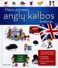 Mano pirmasis anglų kalbos žodynas. 7-11 metų vaikams