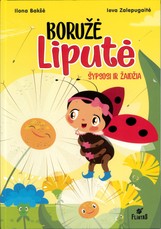 Boružė Liputė šypsosi ir žaidžia