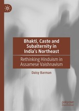 Bhakti, Caste and Subalternity in India's Northeast