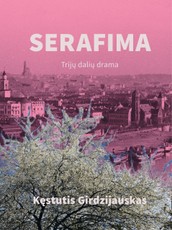 SERAFIMA. Trijų veiksmų drama
