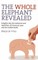 The Whole Elephant Revealed