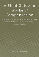 A Field Guide to Workers' Compensation