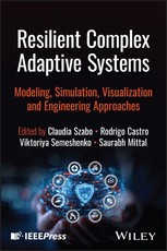 Resilient Complex Adaptive Systems: Modeling, Simu lation, Visualization and Engineering Approaches