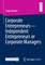 Corporate Entrepreneurs - Independent Entrepreneurs or Corporate Managers
