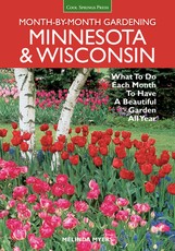 Month-By-Month Gardening: Minnesota & Wisconsin