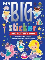 My Big Sticker And Activity Book - Packed with fairies, mermaids and princesses!