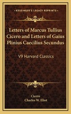 Letters of Marcus Tullius Cicero and Letters of Gaius Plinius Caecilius Secundus