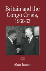 Britain and the Congo Crisis, 1960-63
