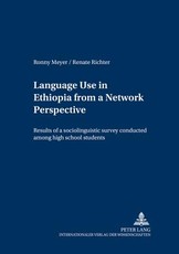 Language Use in Ethiopia from a Network Perspective; Results of a sociolinguistic survey conducted among high school students