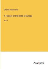 A History of the Birds of Europe