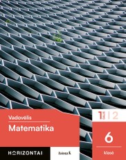 Matematika. Vadovėlis 6 klasei, 1 dalis, serija Horizontai