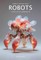 Robots. A Speculative Compendium