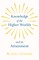 Knowledge of the Higher Worlds and Its Attainment