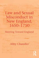 Law and Sexual Misconduct in New England, 1650-1750