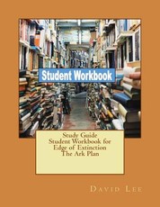 Study Guide Student Workbook for Edge of Extinction The Ark Plan