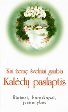 Kai žemę švelniai gaubia Kalėdų paslaptis. Būrimai, horoskopai, įvairenybės