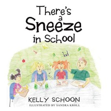 Kroll, S: There's a Sneeze in School