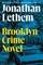 Lethem, J: Brooklyn Crime Novel