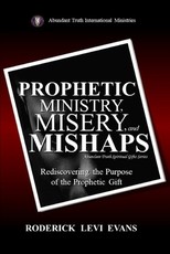 Prophetic Ministry, Misery, and Mishaps