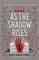 As the Shadow Rises