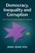 Democracy, Inequality and Corruption