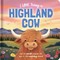 I Love Being a Highland Cow: Padded Board Book