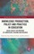 Knowledge Production, Policy and Practice in Education