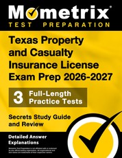Texas Property and Casualty Insurance License Exam Prep 2025-2026 - 3 Full-Length Practice Tests, Secrets Study Guide and Review