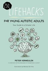 100+ Lifehacks for Young Autistic Adults for a Simpler Life with Autism