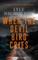When the Devil Bird Cries