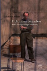 Eichmannas Jeruzalėje. Ataskaita apie blogio banalumą