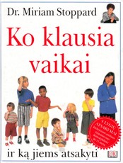 Ko klausia vaikai ir ką jiems reikia atsakyti