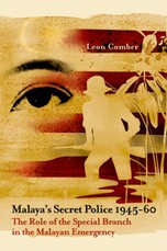 Malaya's Secret Police 1945-60