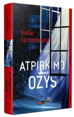 ATPIRKIMO OŽYS. Šiuolaikinis trileris, kuriame susipina melas, paslaptys ir keršto troškimas