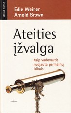 Ateities Įžvalga. Kaip vadovautis nuojauta permainų laikais