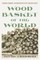 Wood Basket of the World