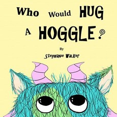 Who Would Hug A Hoggle?