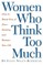 Women Who Think Too Much