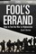 Fool's Errand: Time to End the War in Afghanistan