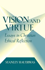 Hauerwas, S: Vision and Virtue