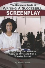 The Complete Guide to Writing a Successful Screenplay